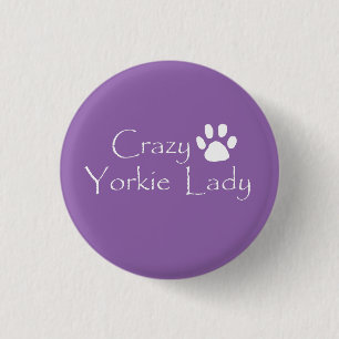 Crazy Yorkie Lady Button