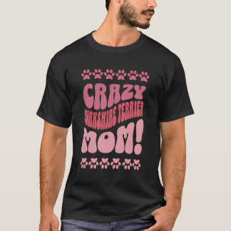 Crazy Yorkshire Terrier Mama Backprint T-Shirt