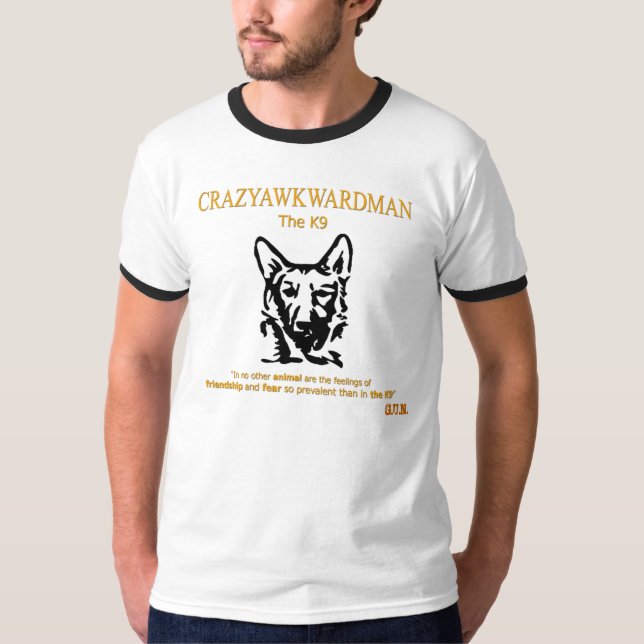 CrazyAwkwardMan - das K9 T-Shirt (Vorderseite)