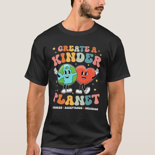 Create a Kinder Planet Be Kind Unity Day Earth Day T-Shirt (Vorderseite)