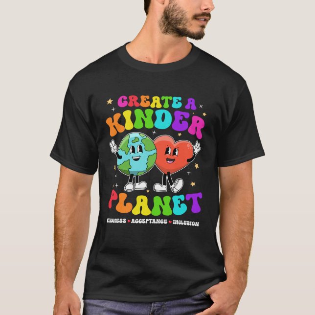 Create a Kinder Planet Be Kind Unity Day Earth Day T-Shirt (Vorderseite)