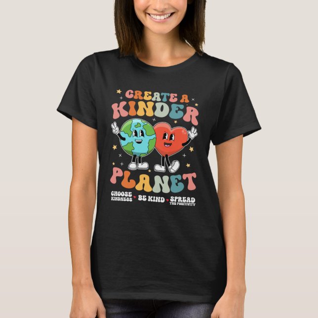 Create a Kinder Planet Be Kind Unity Day Earth Day T-Shirt (Vorderseite)