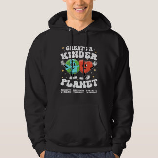 Create a kinder planet Teacher Kind Earth Unity Da Hoodie