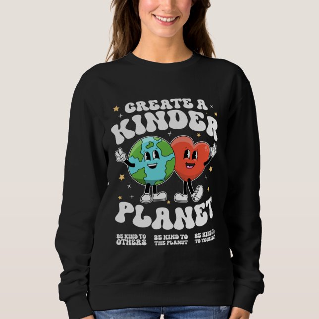 Create a kinder planet Teacher Kind Earth Unity Da Sweatshirt (Vorderseite)