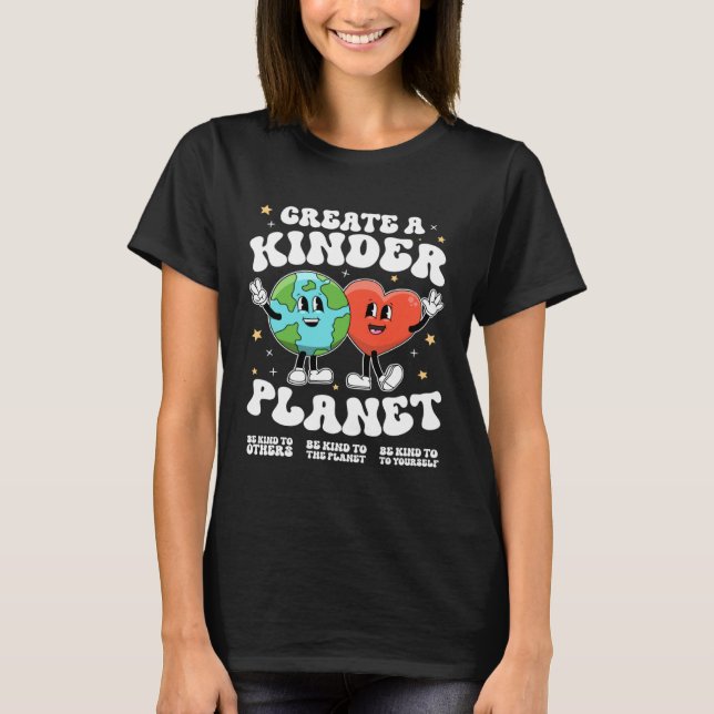 Create a kinder planet Teacher Kind Earth Unity Da T-Shirt (Vorderseite)