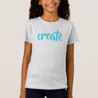 "Create" Girls T - Shirt