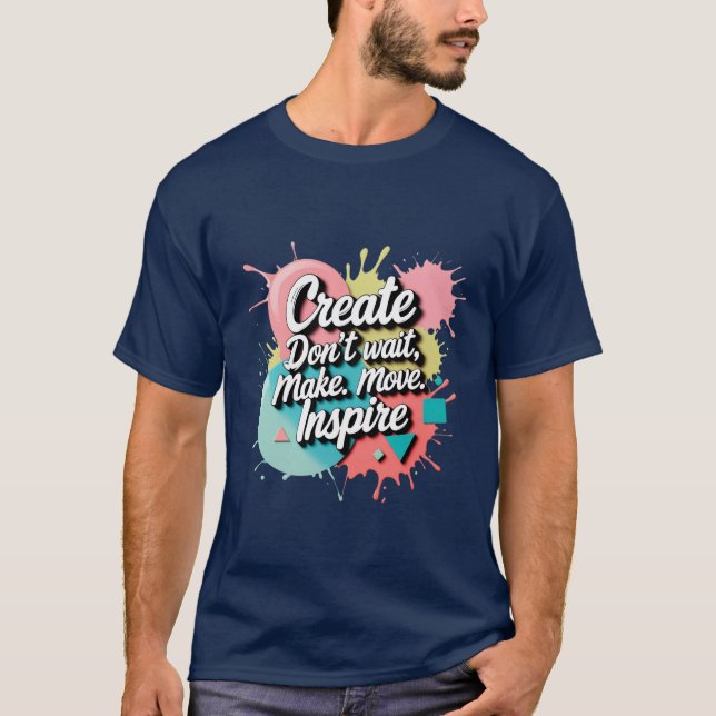 Create & Inspirier - Bold Metallic Motivierend Art T-Shirt (Vorderseite)