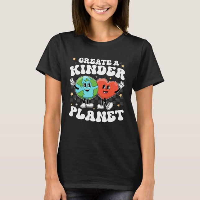 Create Kinder Planet Teacher Kind Unity Earth Day  T-Shirt (Vorderseite)
