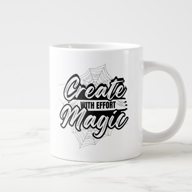 Create Magic With Effort - Inspiring Art Jumbo-Tasse (Rechts)