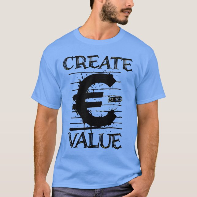 Create Value Typografie – Minimale Luxus-Straßenbe T-Shirt (Vorderseite)