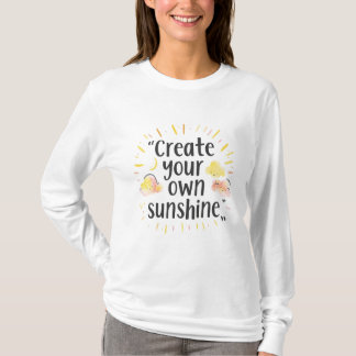 Create Your Own Sunshine – Motivational Watercolor T-Shirt