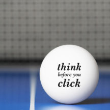 Create Your Own | think before you click |