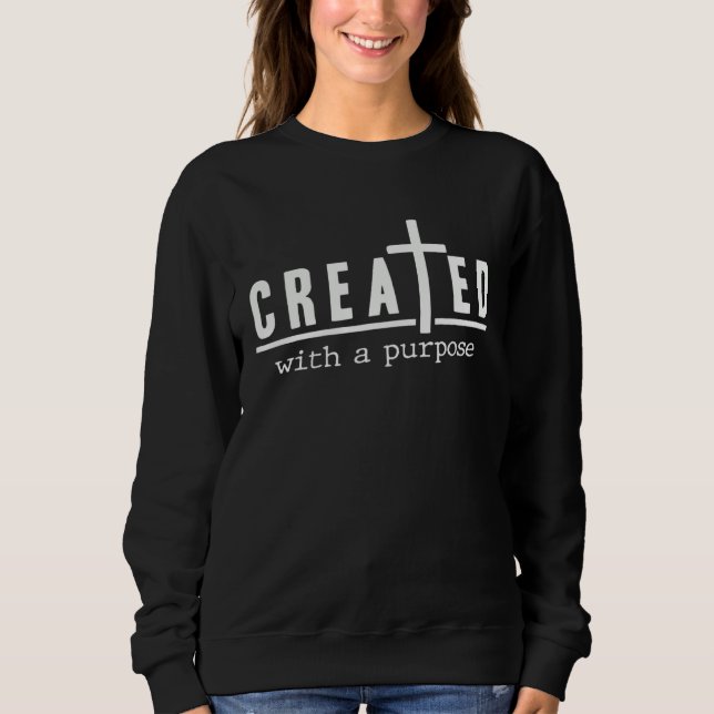 Created With a Purpose Religious Christian Bible R Sweatshirt (Vorderseite)