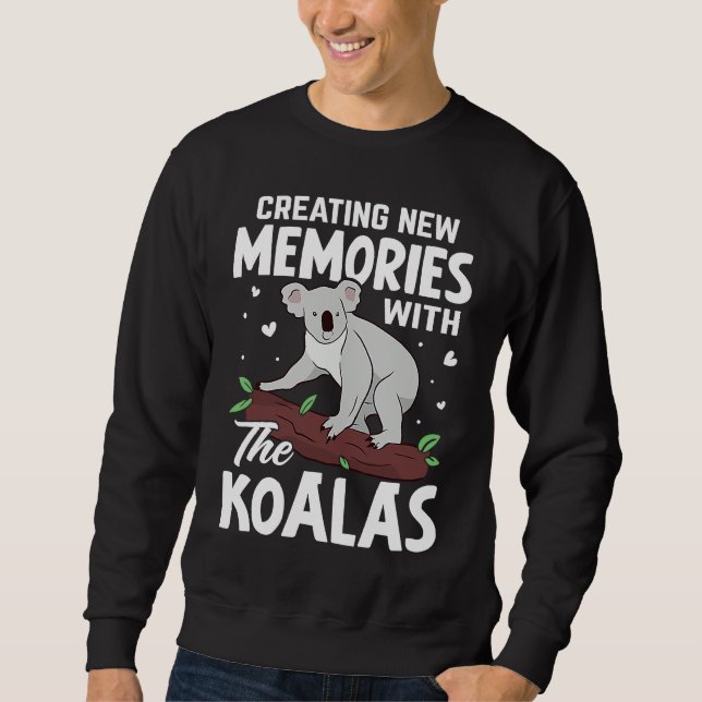 Creating New Memories With The Koalas Sweatshirt (Vorderseite)