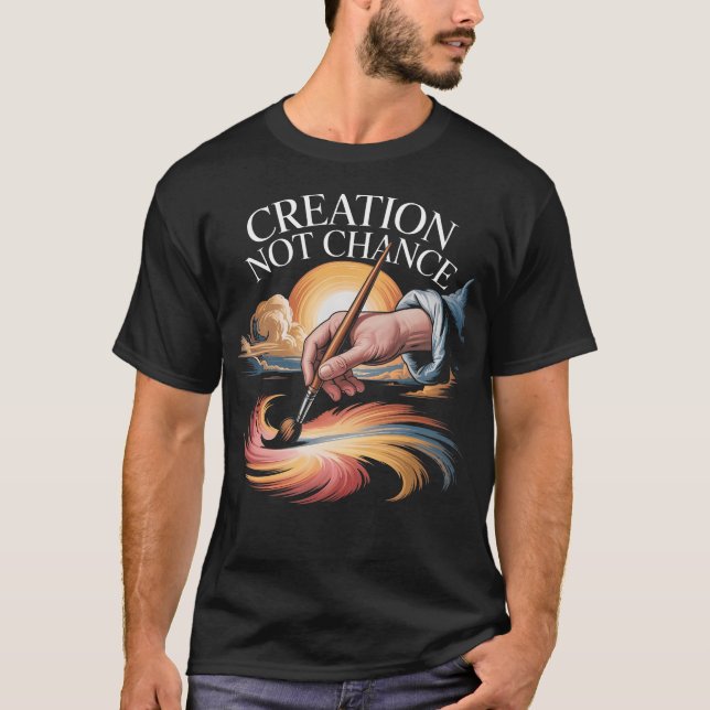 Creation Not Chance Divine Creation Christian Fait T-Shirt (Vorderseite)