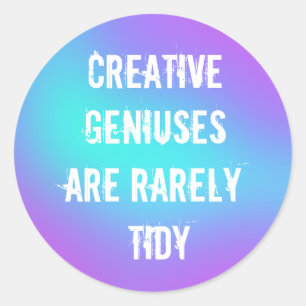 Creative Geniuses sind selten tidy Aufkleber