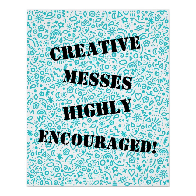 Creative Messes hoch ermutigt! Poster (Vorderseite)