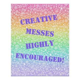 Creative Messes hoch ermutigt! Poster