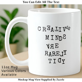 Creative Minds Are Rarely Tidy Editable Funny Kaffeetasse