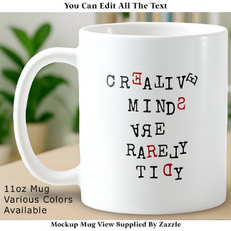 Creative Minds Are Rarely Tidy Editable Funny  Kaffeetasse