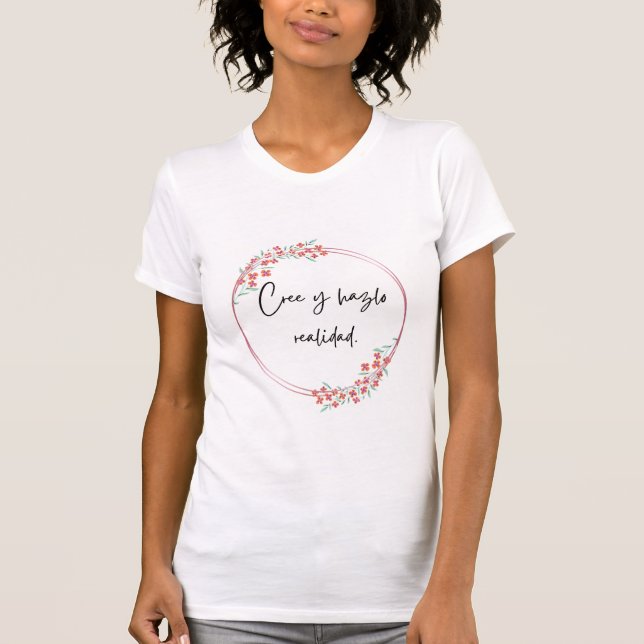 Cree y hazlo realidad T-Shirt (Vorderseite)