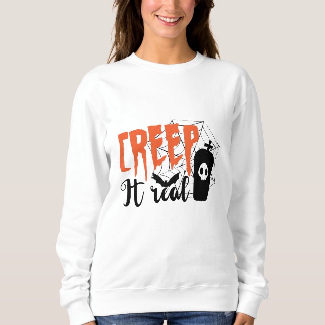 Creep It Real Funny Halloween Spooky Sweatshirt (Vorderseite)