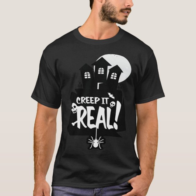Creep It Real Scary Night Background Happy Hallowe T-Shirt (Vorderseite)