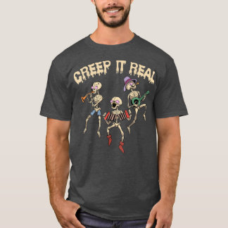 Creep it Real Skeleton Musik Funny Hallowon spiele T-Shirt