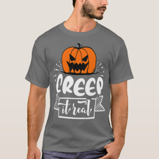 Creep it Real T-Shirt