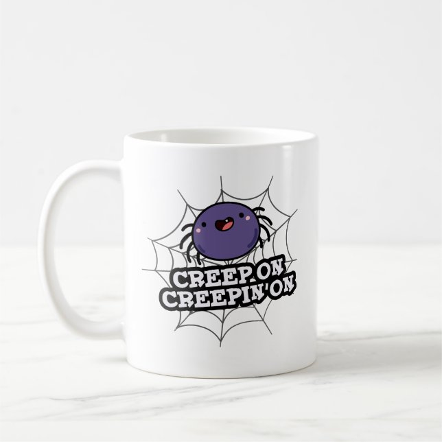Creep on Creepin on Funny Positive Spider Pun Kaffeetasse (Links)