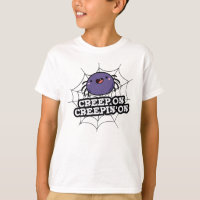Creep on Creepin on Funny Positive Spider Pun