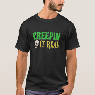 Creepin es wirklich Spooky Skull Creepy Halloween  T-Shirt