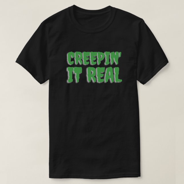 Creepin' It Real Halloween T-Shirt (Design vorne)