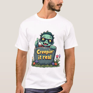 Creepin' it real T-Shirt