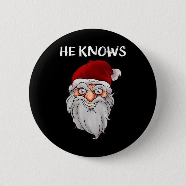 Creepy Funny Weihnachtsgeschenk Er kennt Crazy Sa Button (Vorderseite)