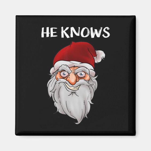Creepy Funny Weihnachtsgeschenk Er kennt Crazy Sa Magnet (Vorne)
