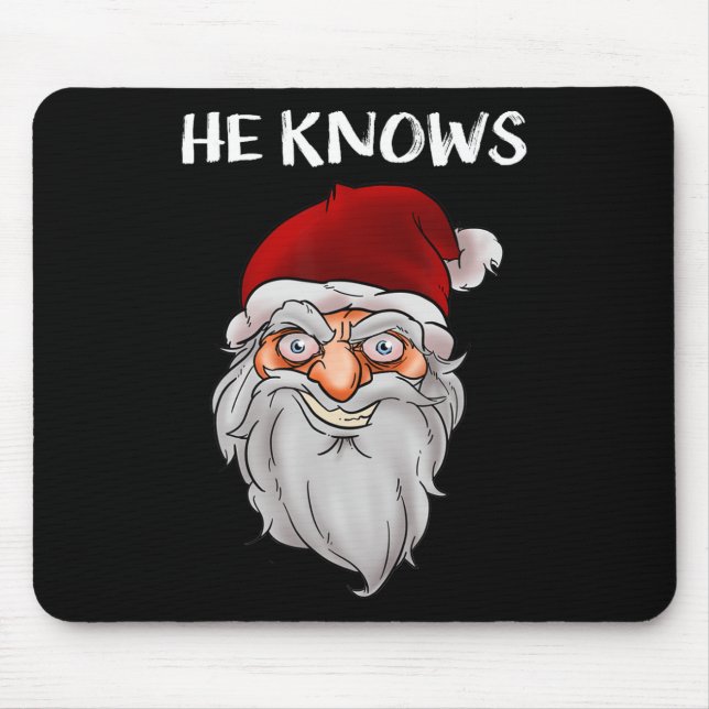 Creepy Funny Weihnachtsgeschenk Er kennt Crazy Sa Mousepad (Vorne)