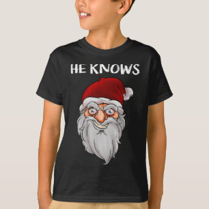Creepy Funny Weihnachtsgeschenk Er kennt Crazy Sa T-Shirt