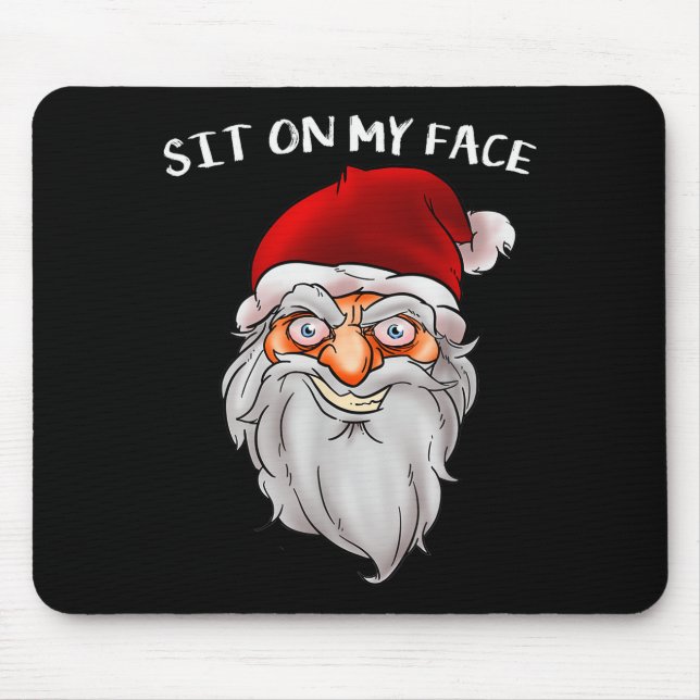 Creepy Santa Christmas -xmas Sit On My Face  Mousepad (Vorne)