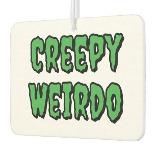 Creepy Weirdo Autolufterfrischer