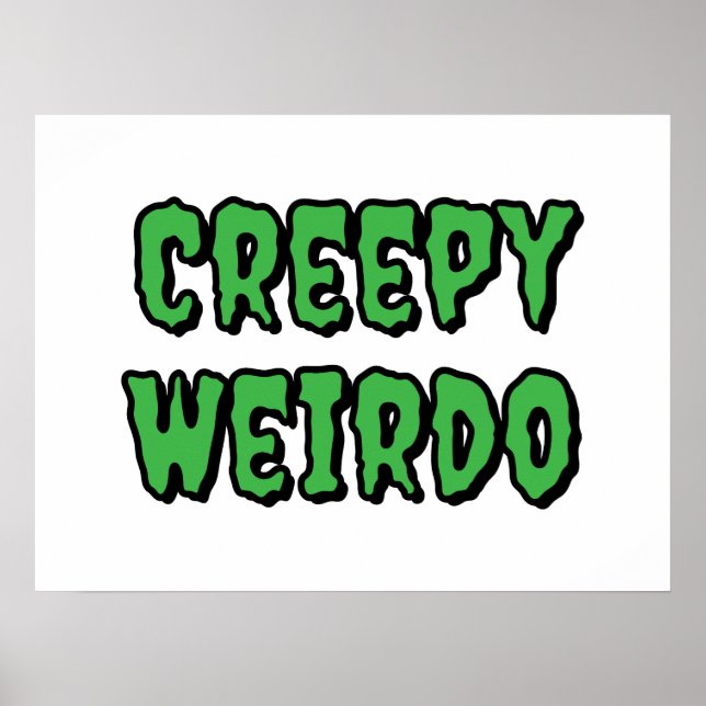 Creepy Weirdo Poster (Vorne)