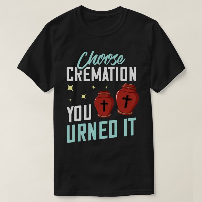 Cremation Gift Crematory Mortician Funeral Directo T-Shirt (Design vorne)