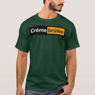 Creme Brulee lustiges Geschenk T-Shirt
