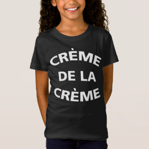 Creme De La Creme T - Shirt