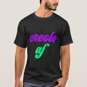 Creole Af Mardi Gras Louisiana Pride Gift T-Shirt