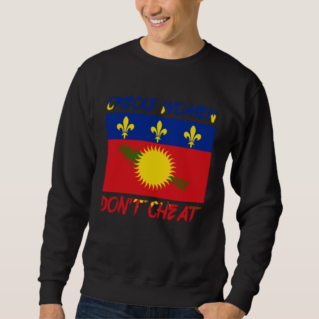 Creole Women Don t Cheat Guadeloupean Guadeloupe A Sweatshirt (Vorderseite)