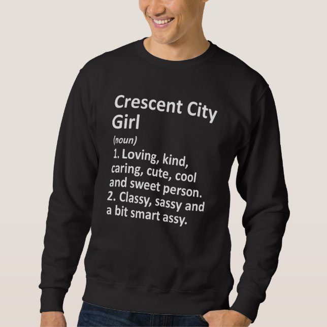 Crescent City Girl Ca California Funny City Zuhaus Sweatshirt (Vorderseite)