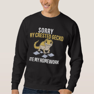 Crested Gecko Pet Sorry my Crested Gecko Ate My Ho Sweatshirt