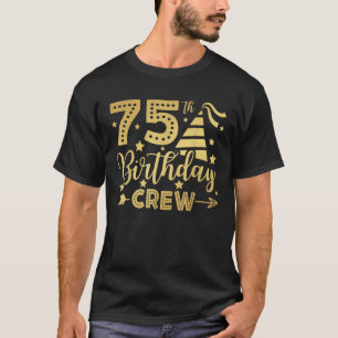Crew 75 Party Crew Group Friends BDa T-Shirt