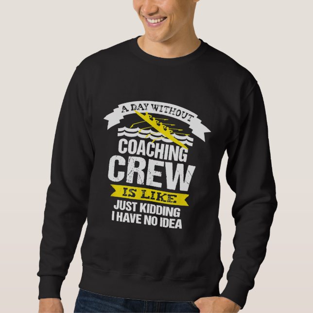 Crew Coach Funny Rowing Team Sweatshirt (Vorderseite)
